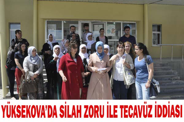 Yüksekovada Silah Zoruyla Tecavüz İddiası
