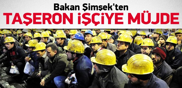 Bakan Şimşek'ten taşeron işçiye müjde!
