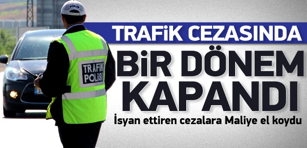 Trafik cezalarında bir dönem tarih oldu