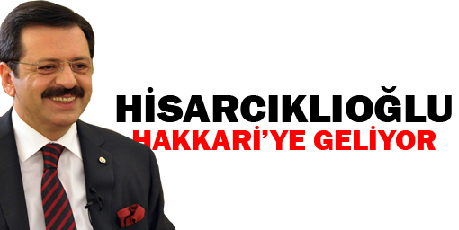 Hisarcıklıoğlu Hakkariye Geliyor