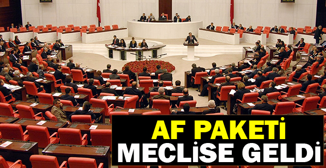 Af Paketi Meclise geldi