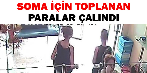 Soma için toplanan paraları çaldılar