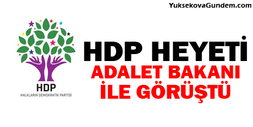 HDP heyeti Adalet Bakanı ile görüştü