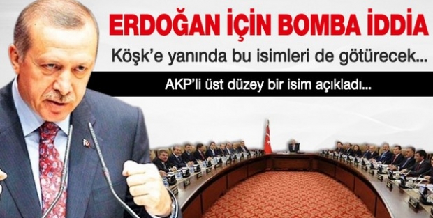 Erdoğan Köşke çıkarsa ne yapacak?