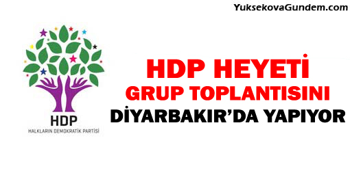 HDP heyeti grup toplantısını Diyarbakır'da yapıyor