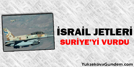 İsrail jetleri Suriyeyi vurdu
