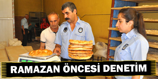 Ramazan Öncesi Sıkı Denetim