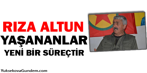 Rıza Altun: Irakta yaşanan yeni bir süreçtir