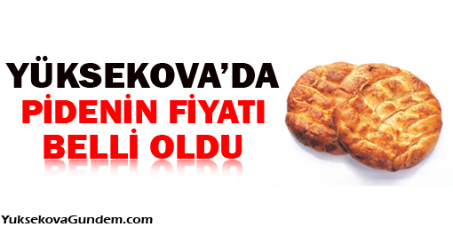 Yüksekovada Pidenin Fiyatı Belli Oldu