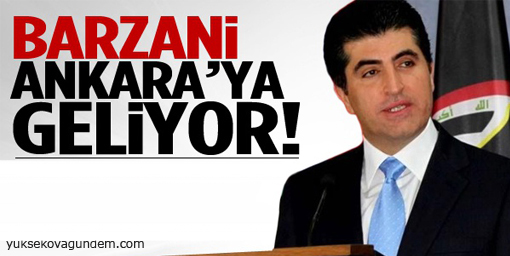 Neçirvan Barzani Ankara'ya geliyor