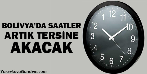 Bolivyada saatler artık tersine akacak
