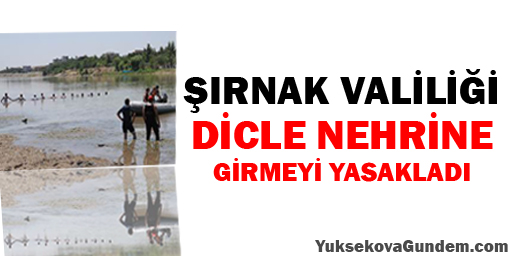 Dicle Nehri Yasaklandı
