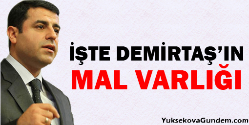 İşte Demirtaş'ın Mal Varlığı