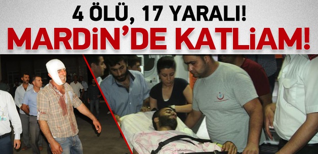 Mardin'de kanlı kavga: 4 ölü, 17 yaralı