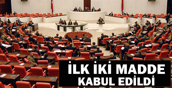 Çerçeve yasanın ilk iki maddesi kabul edildi