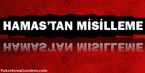 HAMAS'tan İsrail'e misilleme