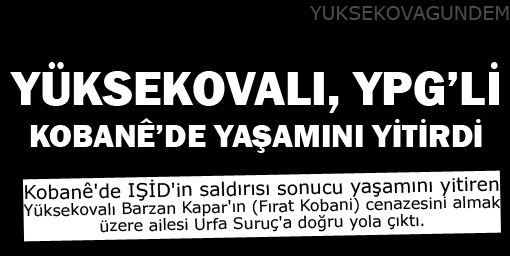 Yüksekovalı YPG'li Kobanê'de yaşamını yitirdi
