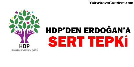 HDP'den Erdoğan'a sert tepki