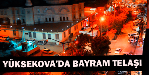 Yüksekova'da Bayram Telaşı