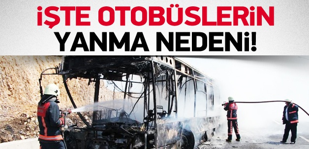 Trafikte yanan otobüslerin nedeni gazlı yağ