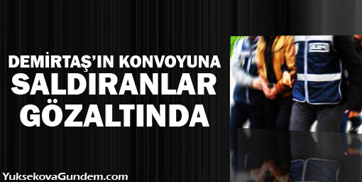 Antepte Demirtaşın konvoyuna saldıranlar gözaltında