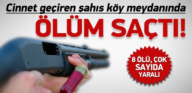 Köylülere Ateş Açıldı: 8 Kişi Yaşamını Yitirdi