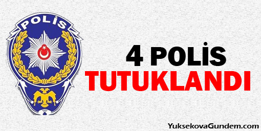 4 Polis daha tutuklandı