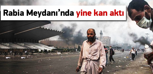 Rabia Meydanında yine kan aktı