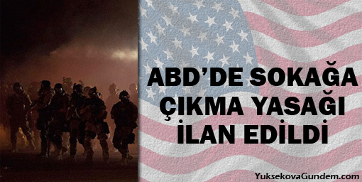 ABDde sokağa çıkma yasağı ilan edildi