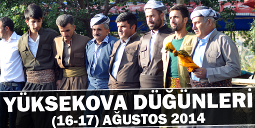 Yüksekova Düğünleri (16-17) Ağustos 2014