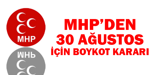 MHPden 30 Ağustos için boykot kararı