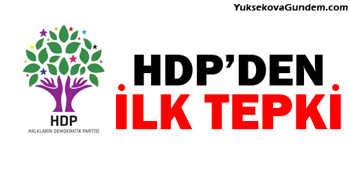 HDP'den hükümet değişikliğine ilk tepki
