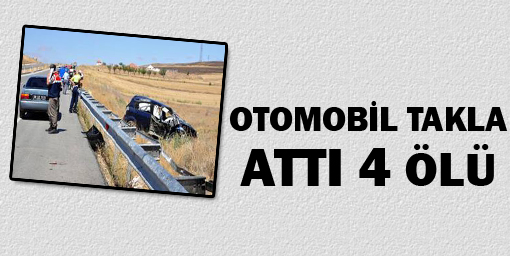 Otomobil Takla Attı; 4 Ölü