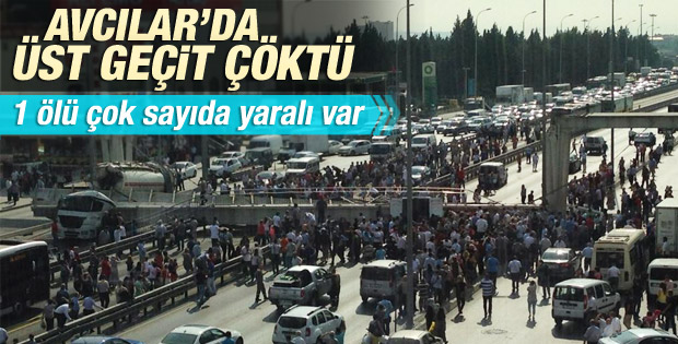 Avcılar'da E-5 üzerinde bir üst geçit çöktü