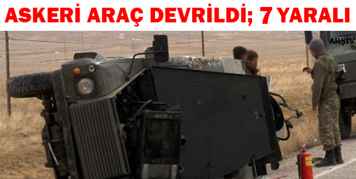 Askeri araç devrildi: 7 yaralı