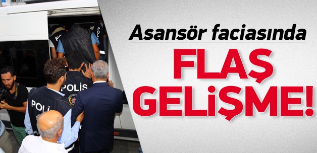 Asansör faciasında flaş gelişme!