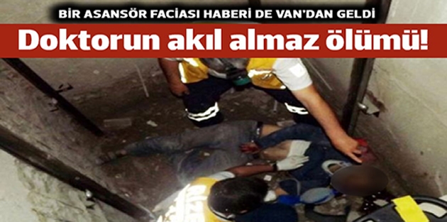 Asansör boşluğuna düşen doktor hayatını kaybetti