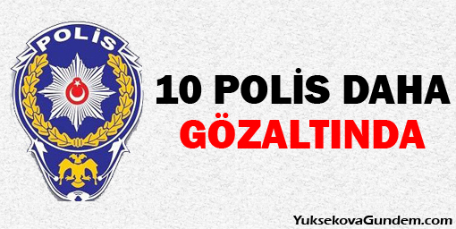 'Paralel' operasyonunda 10 polis daha gözaltında