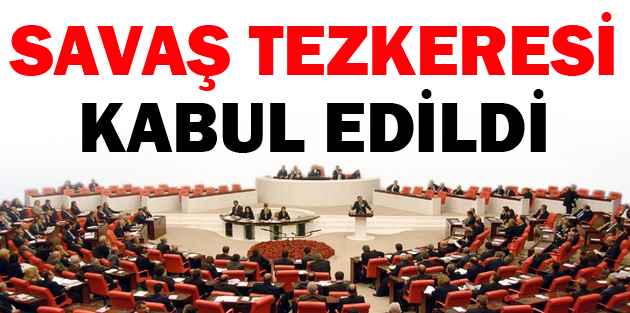 Savaş tezkeresi 298 oyla meclisten geçti
