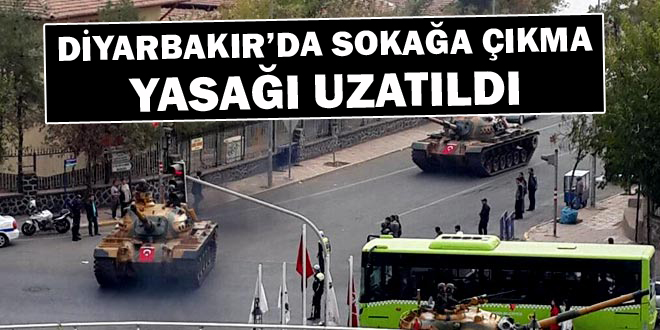 Diyarbakırda sokağa çıkma yasağı uzatıldı