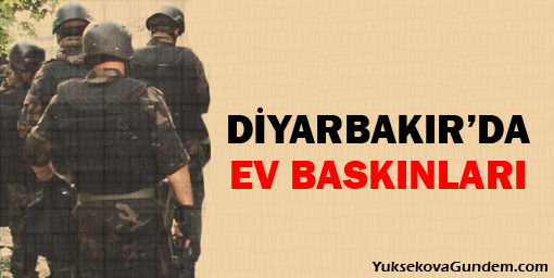 Diyarbakır'da ev baskınları başladı