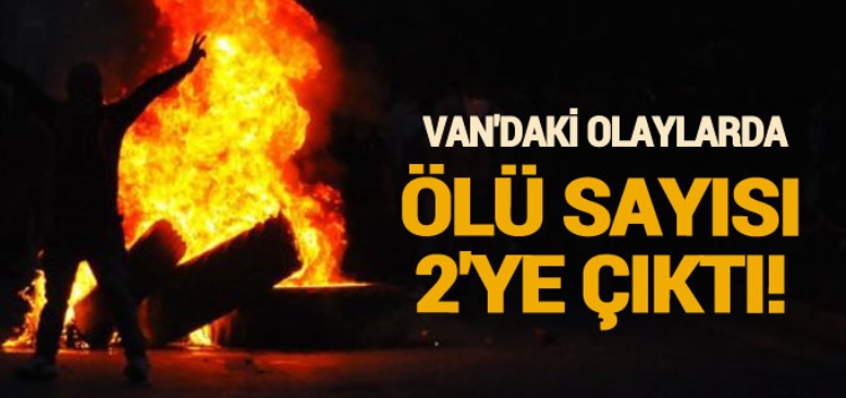 Van'daki Olaylarda Ölü Sayısı 2'ye Çıktı