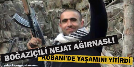 Boğaziçili Nejat Ağırnaslı Kobanide yaşamını yitirdi