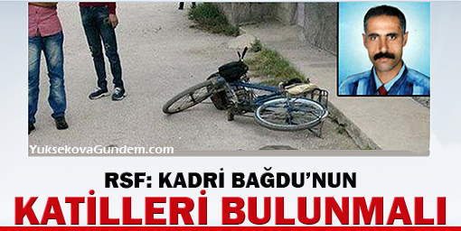RSF: Kadri Bağdunun katilleri bulunmalı