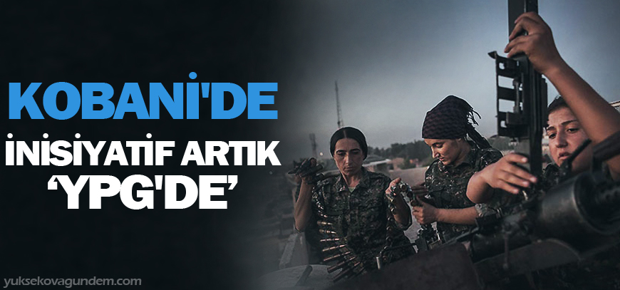 Kobani'de inisiyatif artık YPG'de