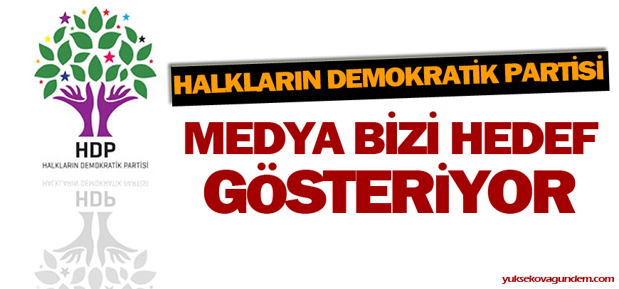 HDP: Medya bizi hedef gösteriyor