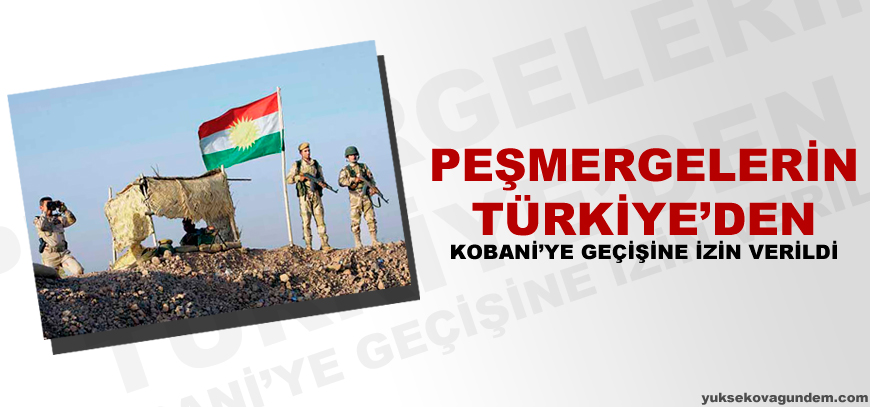 Peşmergelerin Türkiyeden Kobaniye geçişine izin verildi