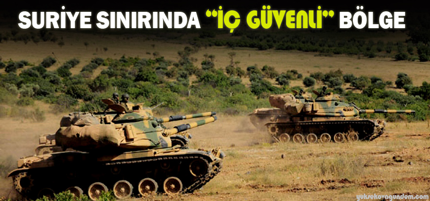 Suriye sınırında iç güvenli bölge