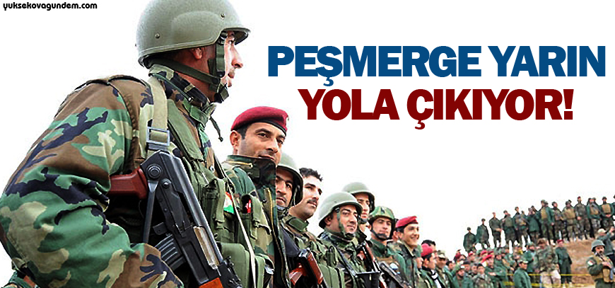 Peşmerge yarın yola çıkıyor!