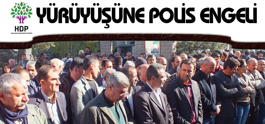 HDP yürüyüşüne polis engeli